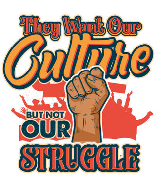 Culture not Struggle T