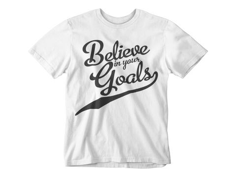 Believe in Your Goals Tshirt White