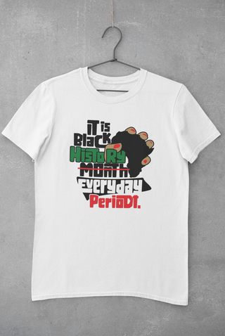 It's Black History Month Everyday Periodt