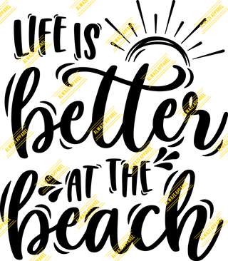 Life Is Better At The Beach