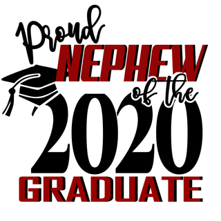 Proud Nephew Of The 2020 Graduate