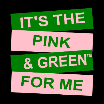 Its The Pink and Green For Me