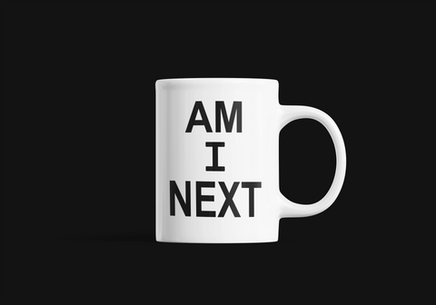 AM I NEXT 11oz COFFEE CUP