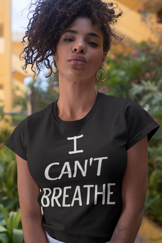 I CAN'T BREATHE T SHIRT