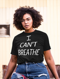 I CAN'T BREATHE T SHIRT